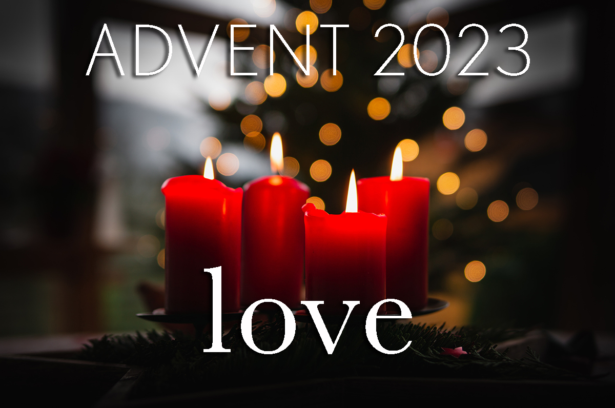 Advent 2023: Love – Luke 1:26-38