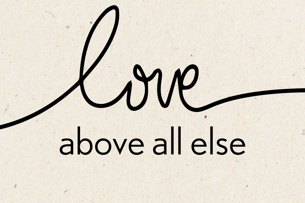 Love Above All Else – John 15:9-17