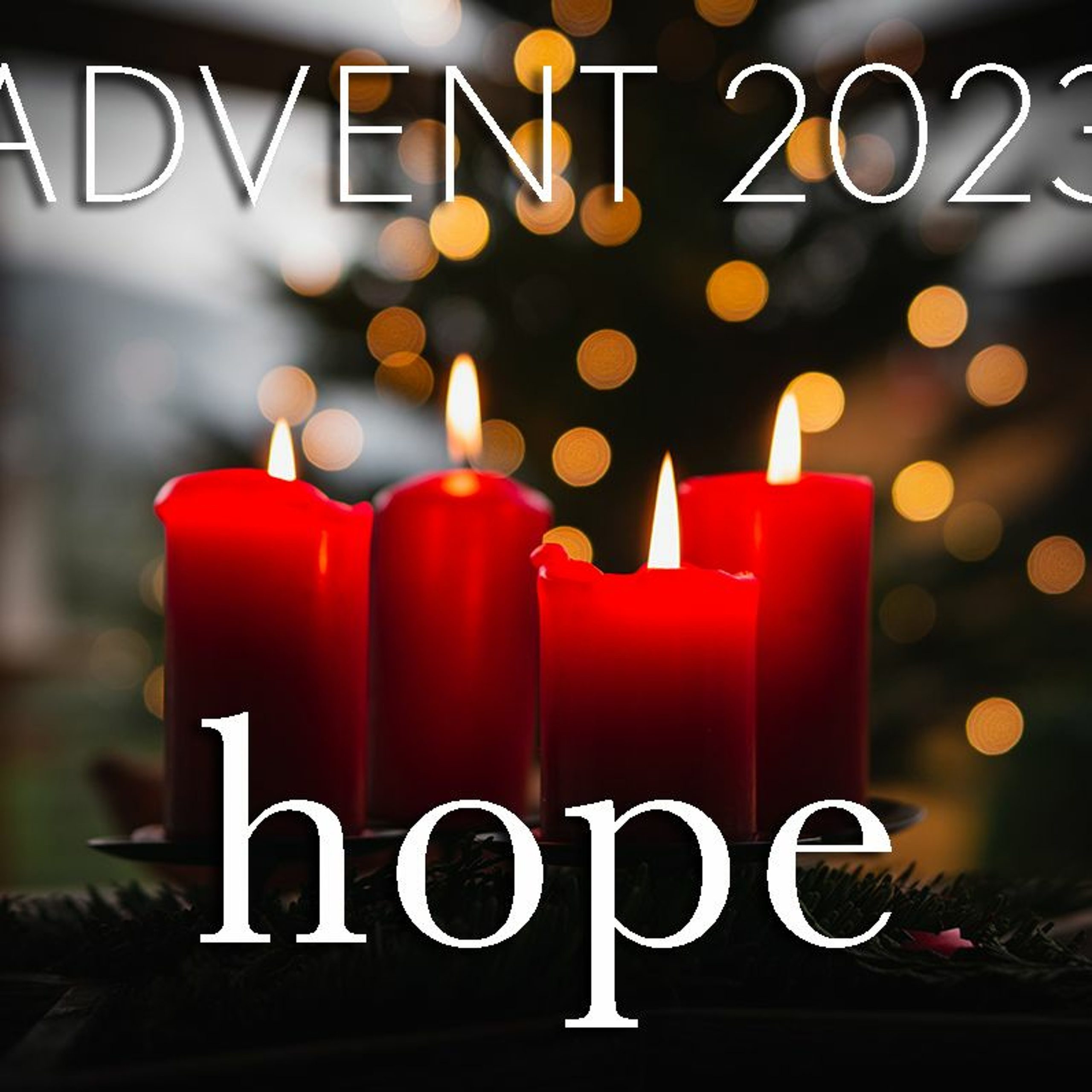 Advent 2023: Hope – Isaiah 64:1-9